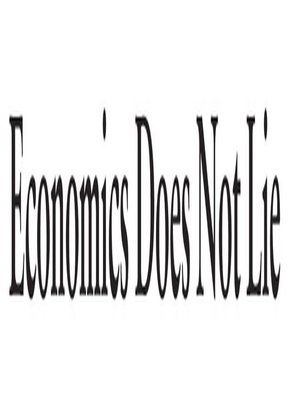 cover image of Economics Does Not Lie